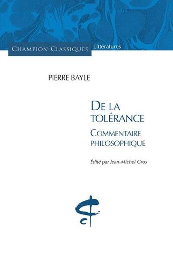 Couverture du livre « De la tolérance ; commentaire philosophique » de Pierre Bayle aux éditions Honore Champion