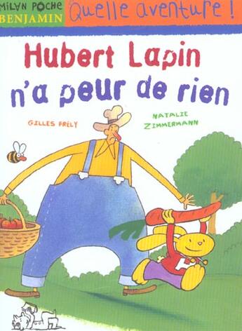 Couverture du livre « Hubert Lapin N'A Peur De Rien » de Natalie Zimmermann et Gilles Frely aux éditions Milan