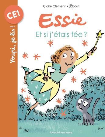 Couverture du livre « Et si j'étais une fée ? » de Robin et Claire Clement aux éditions Bayard Jeunesse