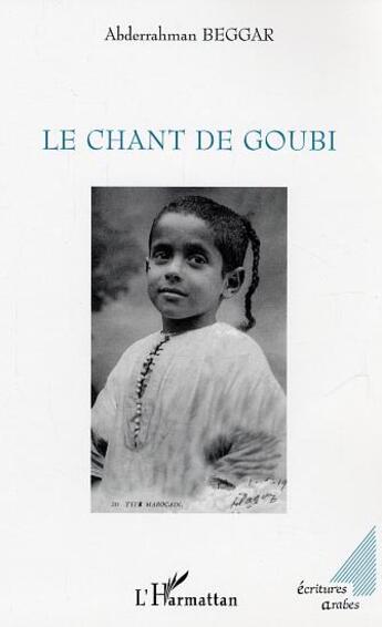 Couverture du livre « Le chant de goubi » de Abderrahman Beggar aux éditions L'harmattan