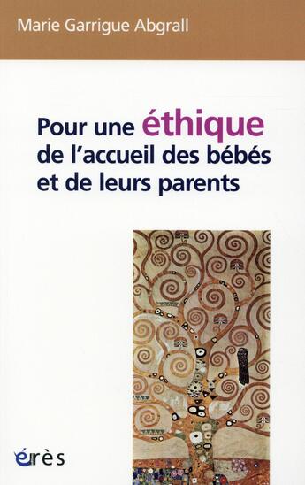 Couverture du livre « Pour une éthique de l'accueil des bébés et de leurs parents » de Marie Garrigue Abgrall aux éditions Eres