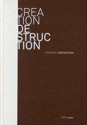 Couverture du livre « Création / destruction » de Veronique Koehler aux éditions Paris-musees