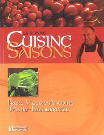 Couverture du livre « La Bonne Cuisine Des Saisons » de Victor-Antoine Avila-Latourette aux éditions Editions De L'homme