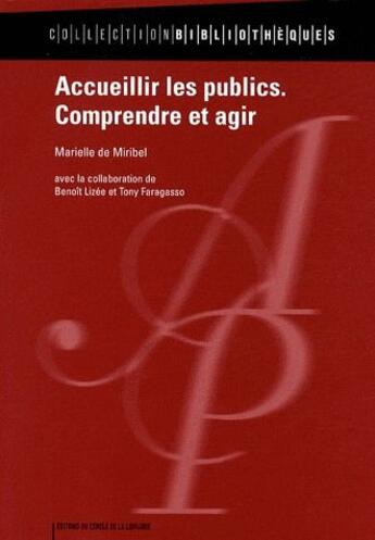 Couverture du livre « Accueillir les publics, comprendre et agir » de Marielle De Miribel aux éditions Electre