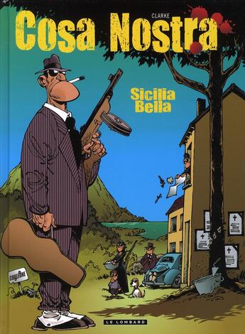 Couverture du livre « Cosa nostra Tome 1 ; Sicilia bella » de Clarke aux éditions Lombard