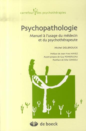 Couverture du livre « Psychopathologie ; manuel à l'usage du médecin et du psychothérapeute » de Delbrouck/Hayez aux éditions De Boeck Superieur