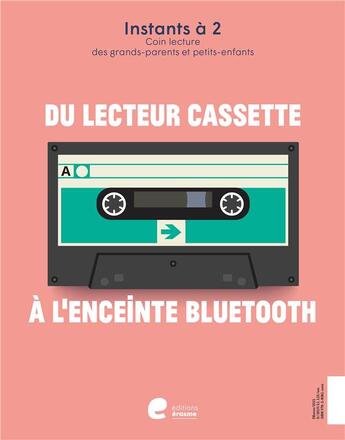 Couverture du livre « Du lecteur cassette a l'enceinte bluetooth / de l'enceinte bluetooth au lecteur cassette » de Van Laere Stefaan aux éditions Editions Erasme