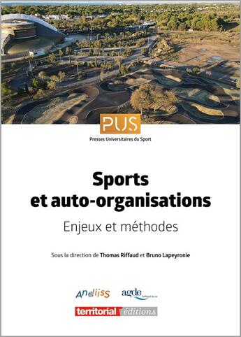 Couverture du livre « Sports et auto-organisations : enjeux et méthodes » de Bruno Lapeyronie et Thomas Riffaud aux éditions Territorial