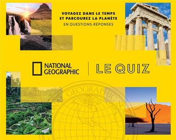 Couverture du livre « Voyagez dans le temps et parcourez la planète en questions-réponses ; le quiz » de  aux éditions National Geographic