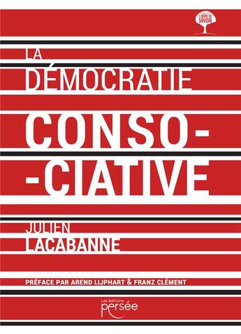 Couverture du livre « La démocratie consociative » de Lacabanne Julien aux éditions Persee