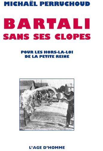 Couverture du livre « Bartali sans ses clopes ; pour les hors-la-loi de la petite reine » de Michaël Perruchoud aux éditions L'age D'homme