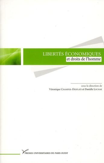 Couverture du livre « Liberté économique et droits de l'homme » de Daniele Lochak et Veronique Champeil-Desplats aux éditions Pu De Paris Nanterre