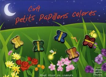 Couverture du livre « Cinq petits papillons colorés » de Sabine Minssieux et Heather Cahoon aux éditions Quatre Fleuves