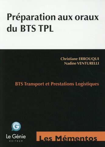 Couverture du livre « BTS TPL ; préparation aux oraux du BTS TPL (édition 2015) » de Nadine Venturelli et Christiane Errouqui aux éditions Genie Des Glaciers