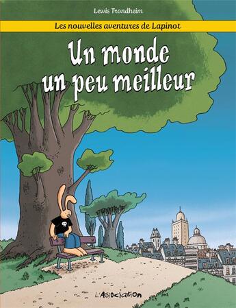 Couverture du livre « Les nouvelles aventures de Lapinot Tome 1 : un monde un peu meilleur » de Lewis Trondheim aux éditions L'association