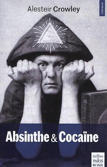 Couverture du livre « Absinthe & cocaïne » de Aleister Crowley aux éditions Paris