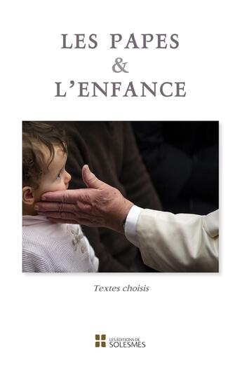 Couverture du livre « Les papes & l'enfance » de  aux éditions Solesmes