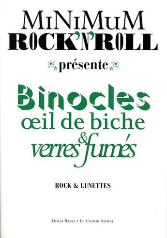 Couverture du livre « Binocles, oeil de biche & verres fumés » de Minimum Rock'N'Roll aux éditions Castor Astral