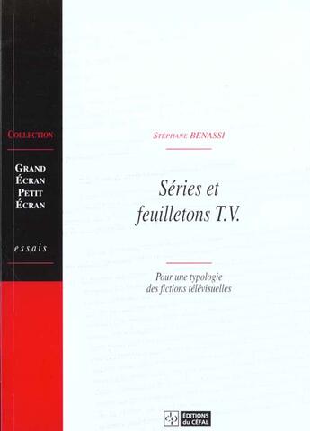 Couverture du livre « Series et feuilletons tv : pour une typologie des fictions televisuelles » de Stephane Benassi aux éditions Cefal