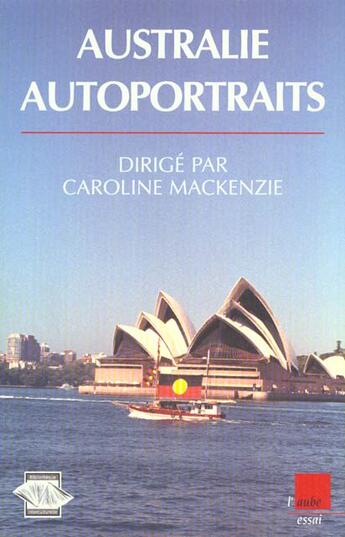 Couverture du livre « Essai sur l'australie d'aujourd'hui » de Caroline Mackenzie aux éditions Editions De L'aube