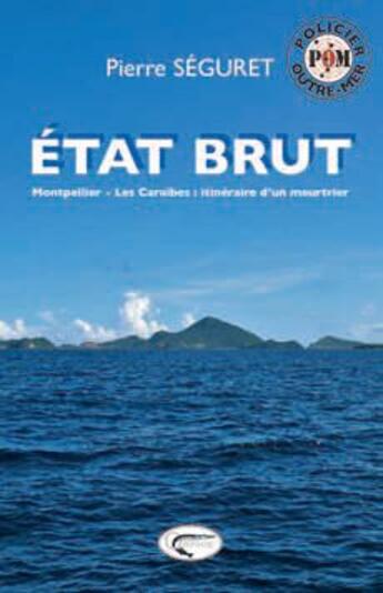 Couverture du livre « État brut » de Pierre Seguret aux éditions Orphie