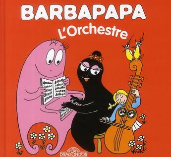 Couverture du livre « Barbapapa ; l'orchestre » de Annette Tison et Talus Taylor aux éditions Les Livres Du Dragon D'or