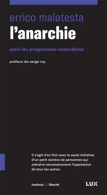 Couverture du livre « L'anarchie ; programme anarchiste » de Errico Malatesta aux éditions Lux Canada