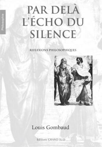 Couverture du livre « Par-delà l'écho du silence » de Louis Gombaud aux éditions Grand Sud