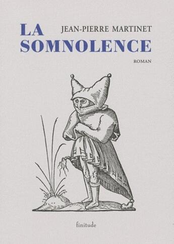 Couverture du livre « La somnolence » de Jean-Pierre Martinet aux éditions Finitude