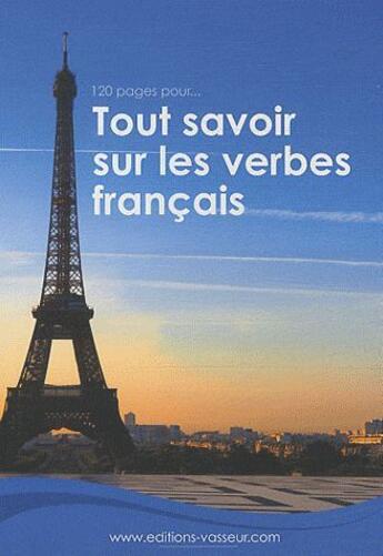 Couverture du livre « 120 pages pour... ; tout savoir sur les verbes français » de Jean-Pierre Vas aux éditions Jean-pierre Vasseur