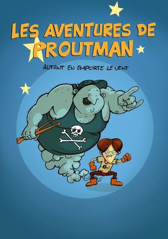 Couverture du livre « Les aventures de Proutman t.1 ; autant en emporte le vent » de Georges Grard et Alain Mathiot aux éditions Grrr...art