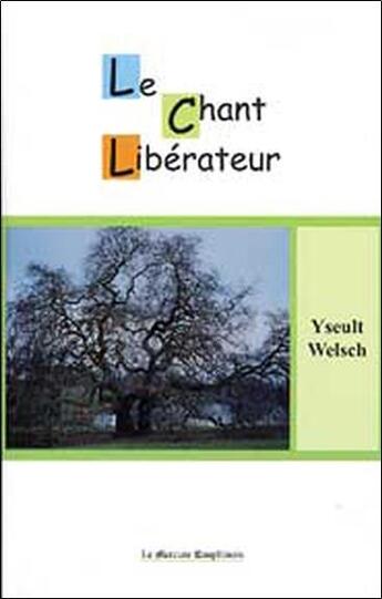 Couverture du livre « Le chant libérateur » de Yseult Welsch aux éditions Mercure Dauphinois