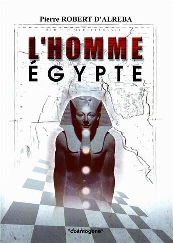 Couverture du livre « L'homme égypte » de Pierre Robert D' Alreba aux éditions Cosmogone