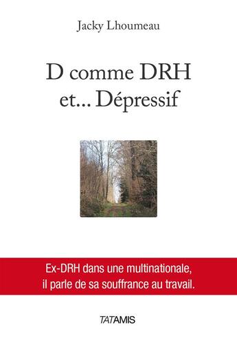 Couverture du livre « D comme DRH et... Dépressif » de Jacky Lhoumeau aux éditions Tatamis