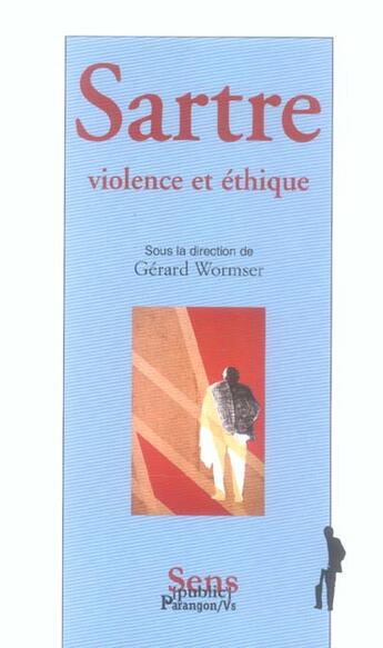 Couverture du livre « Sartre, violence et ethique » de Gérard Wormser aux éditions Parangon