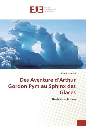 Couverture du livre « Des aventure d arthur gordon pym au sphinx des glaces » de Yebdri-S aux éditions Editions Universitaires Europeennes