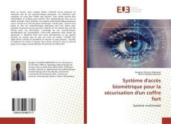 Couverture du livre « Systeme d'acces biometrique pour la securisation d'un coffre fort - systeme multimodal » de Abraham Senghor aux éditions Editions Universitaires Europeennes