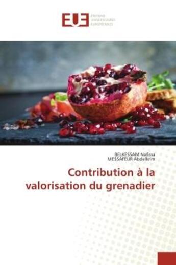 Couverture du livre « Contribution a la valorisation du grenadier » de Nafissa/Abdelkrim aux éditions Editions Universitaires Europeennes