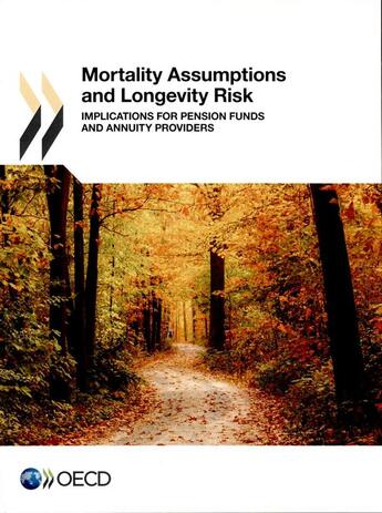 Couverture du livre « Mortality assumptions and longevity risk ; implications for pension funds and annuity providers » de Ocde aux éditions Ocde