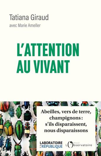 Couverture du livre « L'attention au vivant » de Tatiana Giraud et Marie Ameller aux éditions L'observatoire