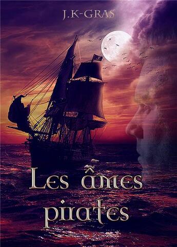 Couverture du livre « Les ames pirates » de J.K. Gras aux éditions Bookelis