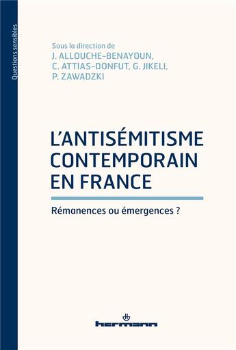 Couverture du livre « L'antisémitisme contemporain en France : rémanences ou émergences ? » de Paul Zawadzki et Joelle Allouche-Benayoun et . Collectif aux éditions Hermann