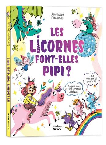 Couverture du livre « Les licornes font-elles pipi ? » de Edita Hajdu et Julie Couture aux éditions Auzou