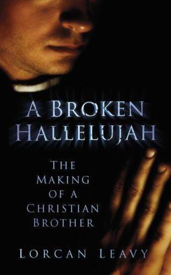 Couverture du livre « A Broken Hallelujah » de Leavey Lorcan aux éditions History Press Digital