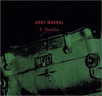 Couverture du livre « Andy Warhol: 5 deaths » de Andy Warhol aux éditions Dap Artbook