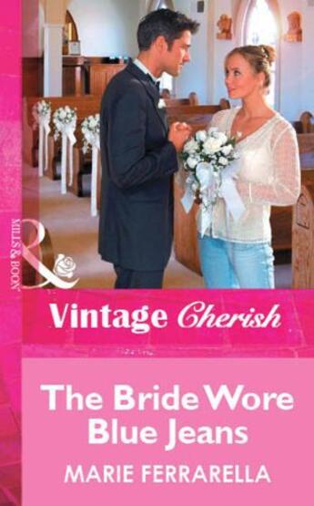 Couverture du livre « The Bride Wore Blue Jeans (Mills & Boon Vintage Cherish) » de Marie Ferrarella aux éditions Mills & Boon Series