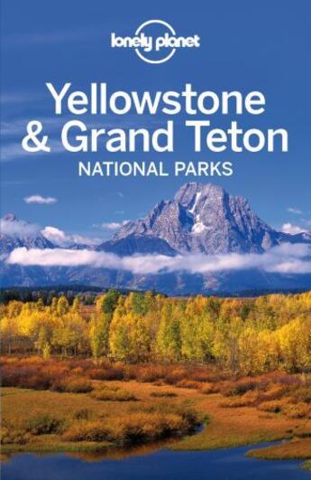 Couverture du livre « Lonely Planet Yellowstone & Grand Teton National Parks » de Mccarthy aux éditions Loney Planet Publications