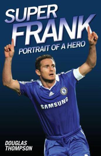 Couverture du livre « Super Frank - Portrait of a Hero » de Thompson Douglas aux éditions Blake John Digital