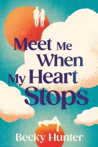 Couverture du livre « MEET ME WHEN MY HEART STOPS » de Becky Hunter aux éditions Atlantic Books