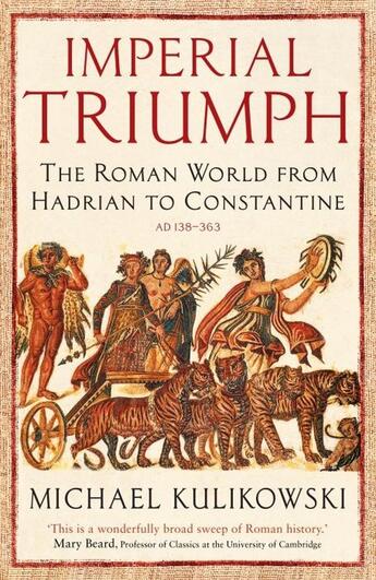 Couverture du livre « IMPERIAL TRIUMPH » de Michael Kulikowski aux éditions Profile Books